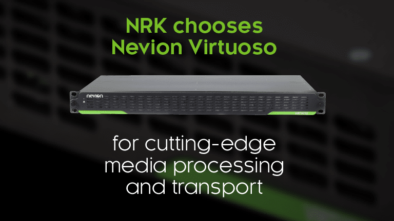 NRK Chooses Nevion Virtuoso for Cutting-Edge Media Processing and Transport